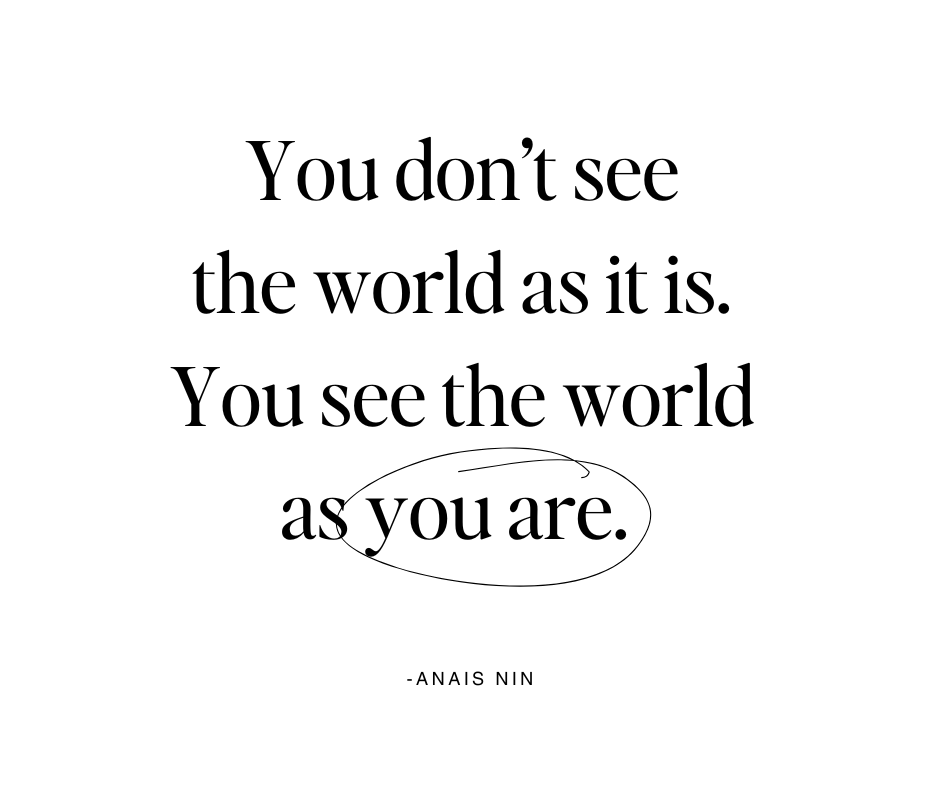 Why burnout happens: You don't see the world as it is, you see the world as you are.