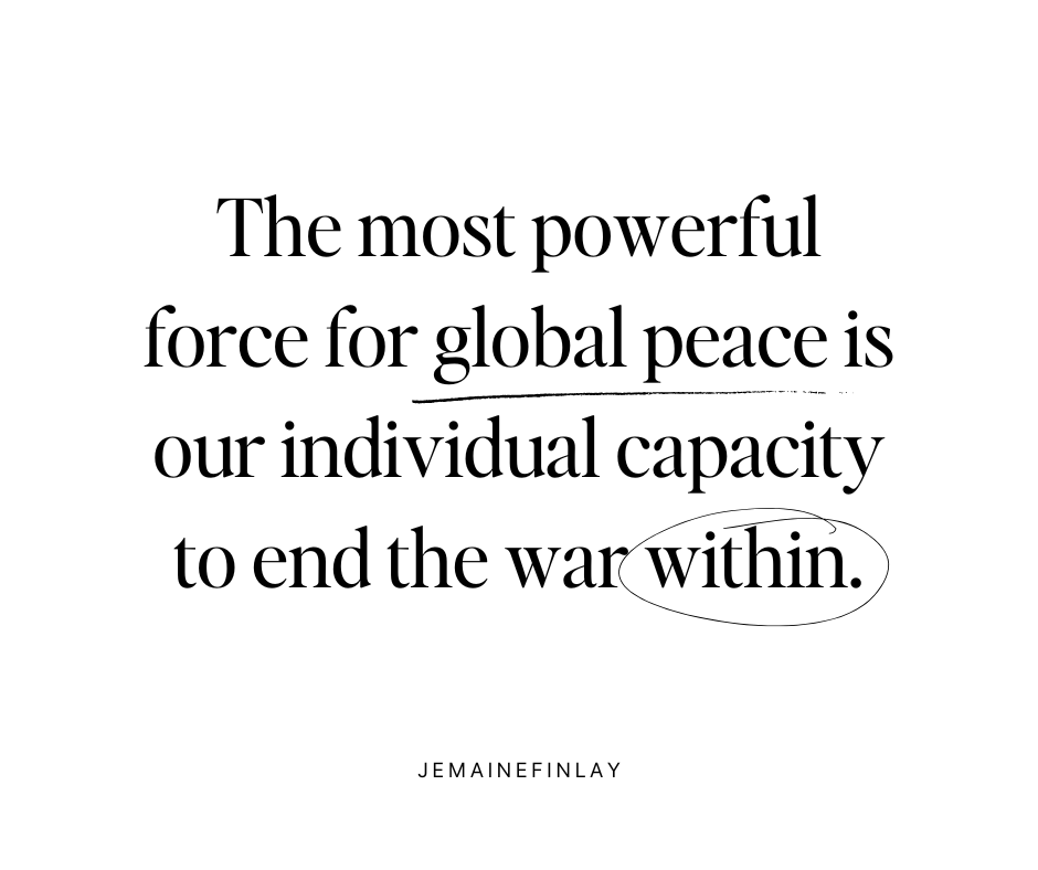 The Truth Behind Burnout: The most powerful force for global peace is our individualk capacity to end war within - Jemaine Finlay